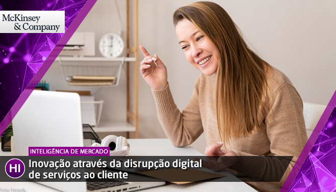 Inovação através da disrupção digital de serviços ao cliente